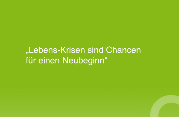 Lebens-Krisen sind Chancen für einen Neubeginn